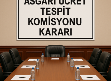 ASGARİ ÜCRET TESPİT KOMİSYONU KARARI