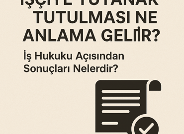 İşçiye Tutanak Tutulması Ne Anlama Gelir? İş Hukuku Açısından Sonuçları Nelerdir?